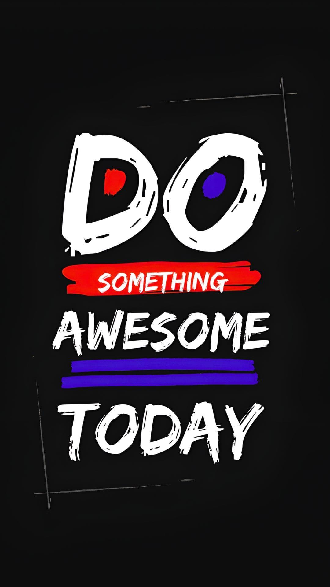 Do Somthing Awesome Today Wallpaper