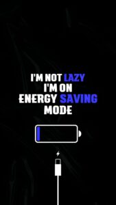 Im Not Lazy Im on Energy Saving Mode Wallpaper