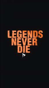 Legends Never Die Quotes
