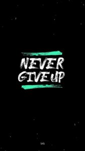 Never Give Up Wallpaper